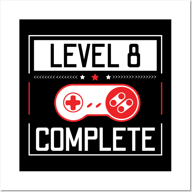 Level 8 Complete 8Th Birthday Year Old Gamer Gift Wall Art by moclan